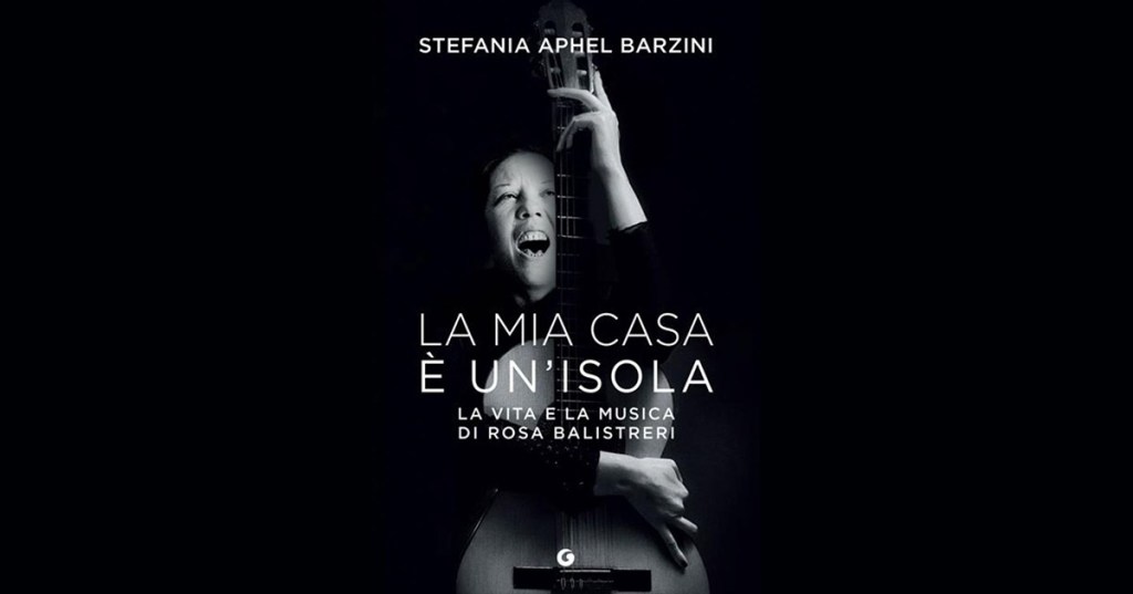 "La mia casa è un'isola", il libro su Rosa Balistreri di Stefania Aphel Barzini